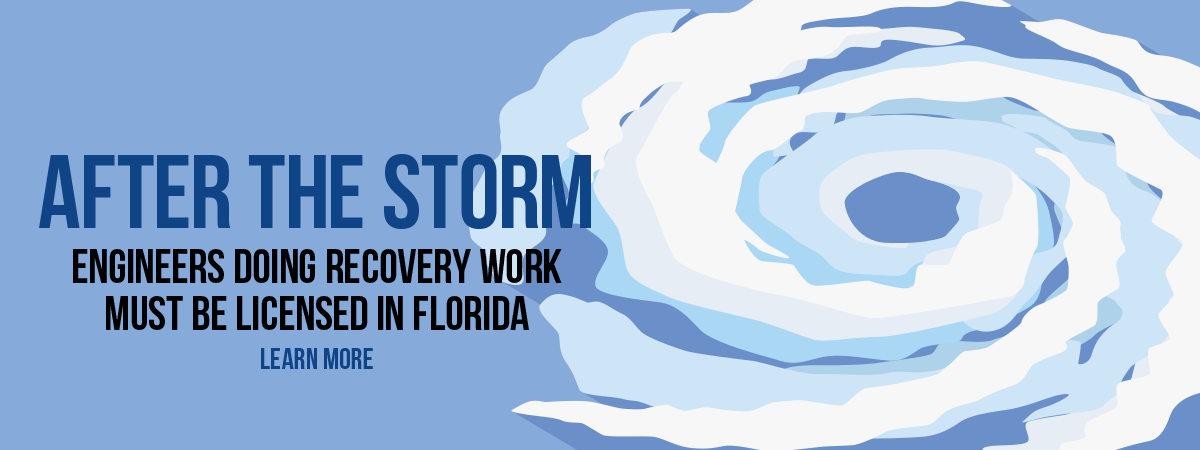After the Storm: Engineers Doing Recovery Work Must Be Licensed in Florida, with an illustration of a hurricane in the background
